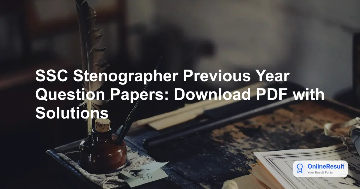 SSC Stenographer Previous Year Question Papers: Download PDF with Solutions