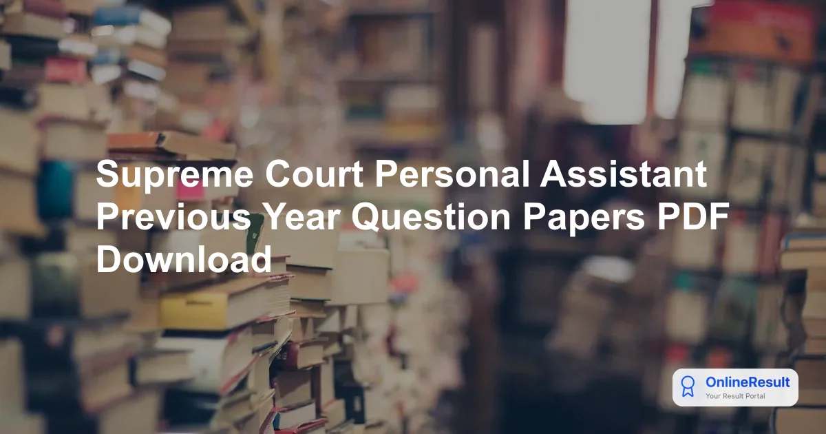 Supreme Court Personal Assistant Previous Year Question Papers PDF Download