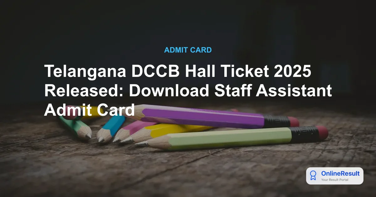 Telangana DCCB Hall Ticket 2025 Released: Download Staff Assistant Admit Card