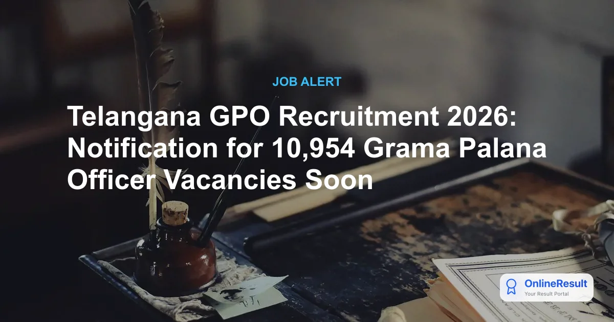 Telangana GPO Recruitment 2026: Notification for 10,954 Grama Palana Officer Vacancies Soon