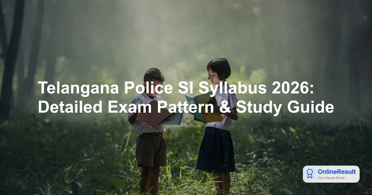 Telangana Police SI Syllabus 2026: Detailed Exam Pattern & Study Guide