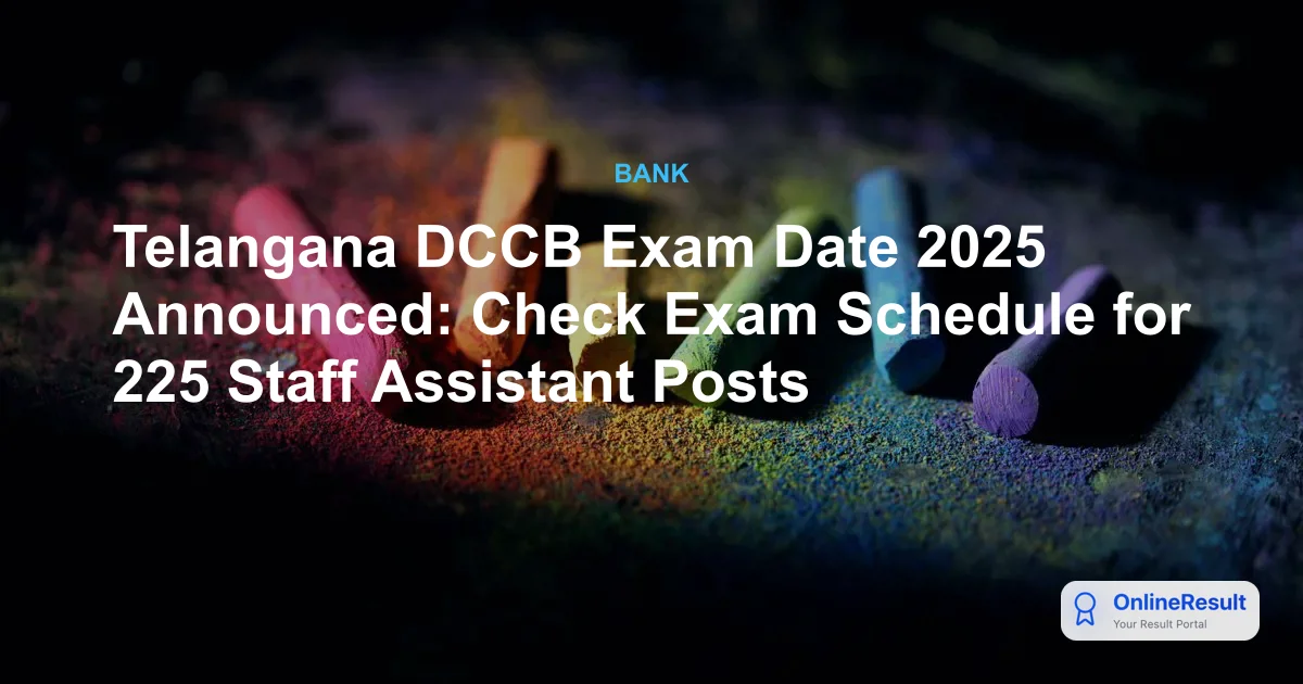 Telangana DCCB Exam Date 2025 Announced: Check Exam Schedule for 225 Staff Assistant Posts