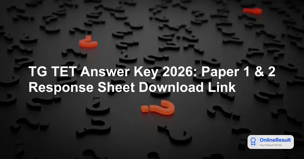 TG TET Answer Key 2026: Paper 1 & 2 Response Sheet Download Link