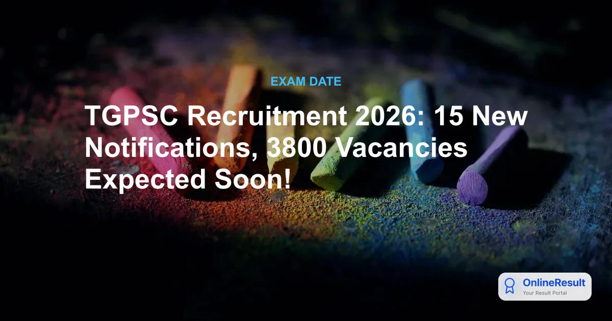TGPSC Recruitment 2026: 15 New Notifications, 3800 Vacancies Expected Soon!