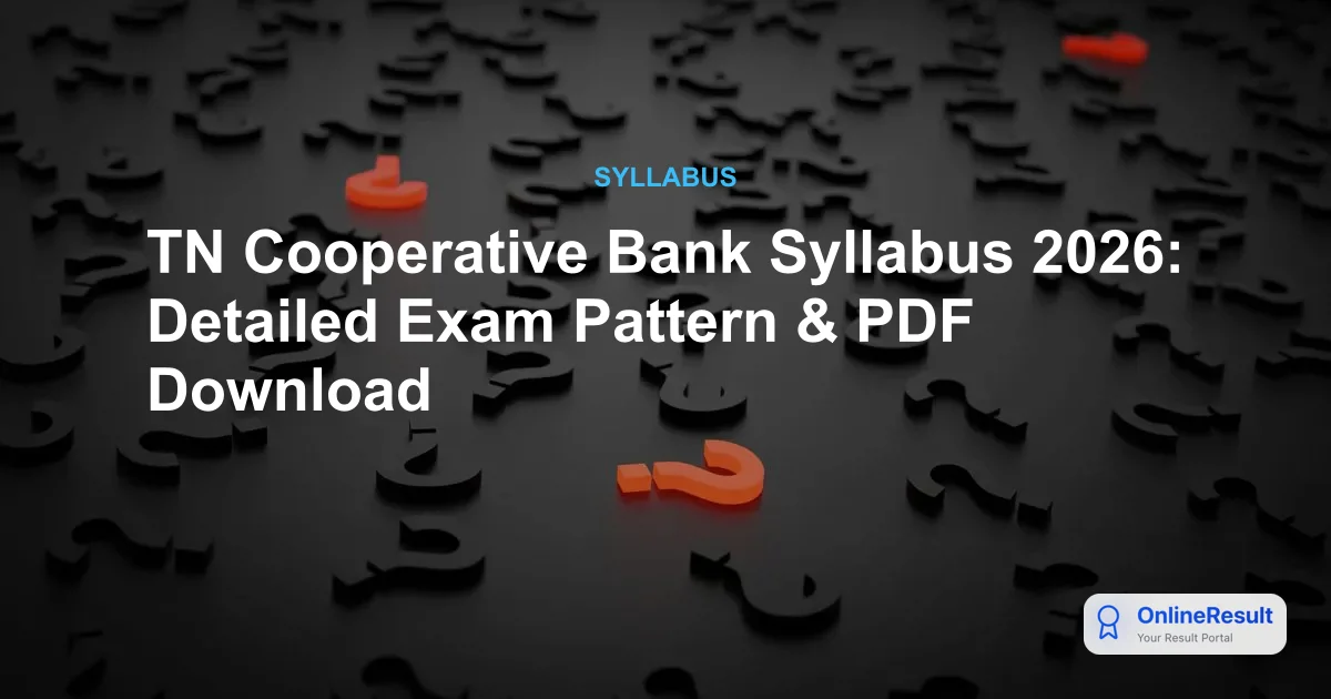 TN Cooperative Bank Syllabus 2026: Detailed Exam Pattern & PDF Download
