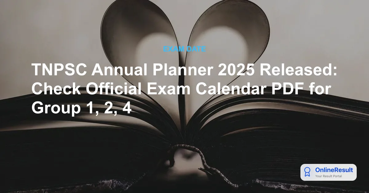 TNPSC Annual Planner 2025 Released: Check Official Exam Calendar PDF for Group 1, 2, 4