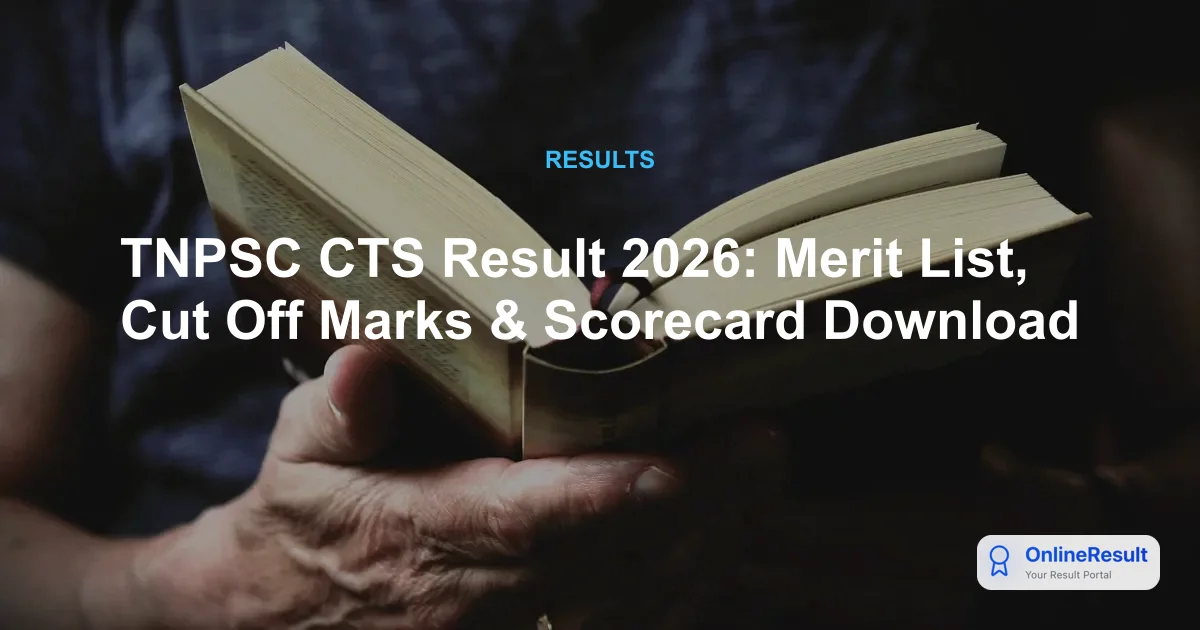 TNPSC CTS Result 2026: Merit List, Cut Off Marks & Scorecard Download
