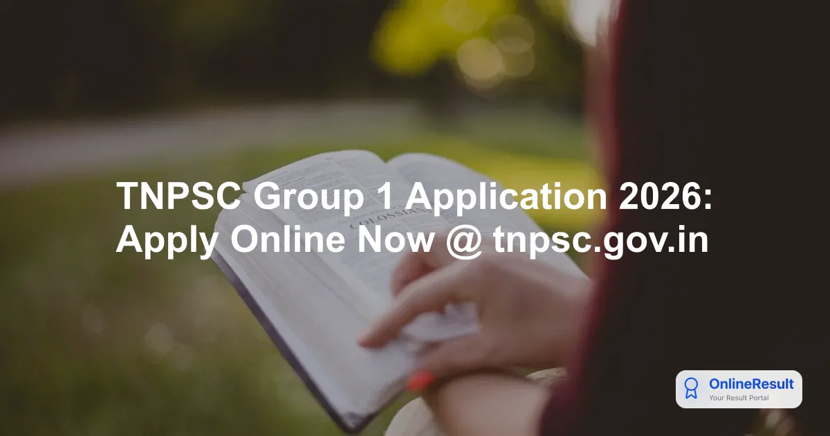 TNPSC Group 1 Application 2026: Apply Online Now @ tnpsc.gov.in