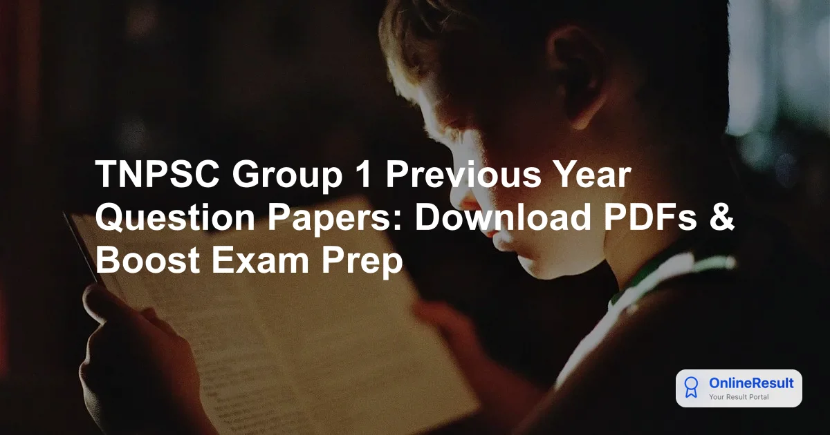 TNPSC Group 1 Previous Year Question Papers: Download PDFs & Boost Exam Prep