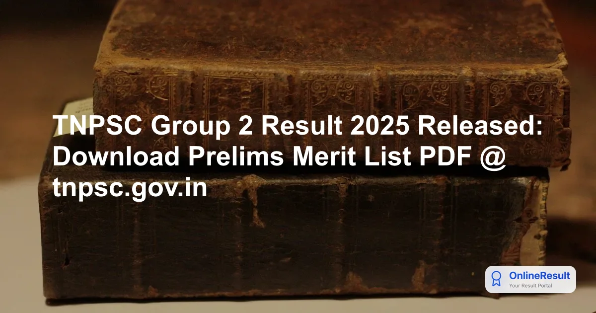 TNPSC Group 2 Result 2025 Released: Download Prelims Merit List PDF @ tnpsc.gov.in