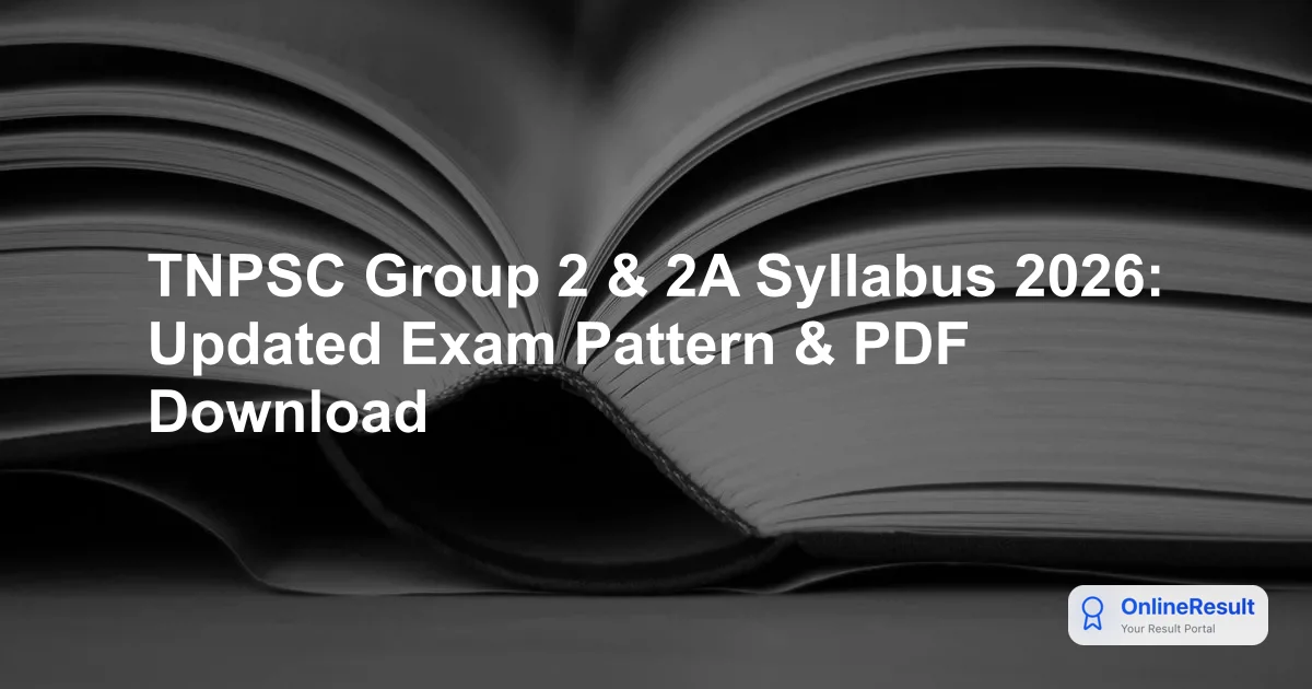 TNPSC Group 2 & 2A Syllabus 2026: Updated Exam Pattern & PDF Download
