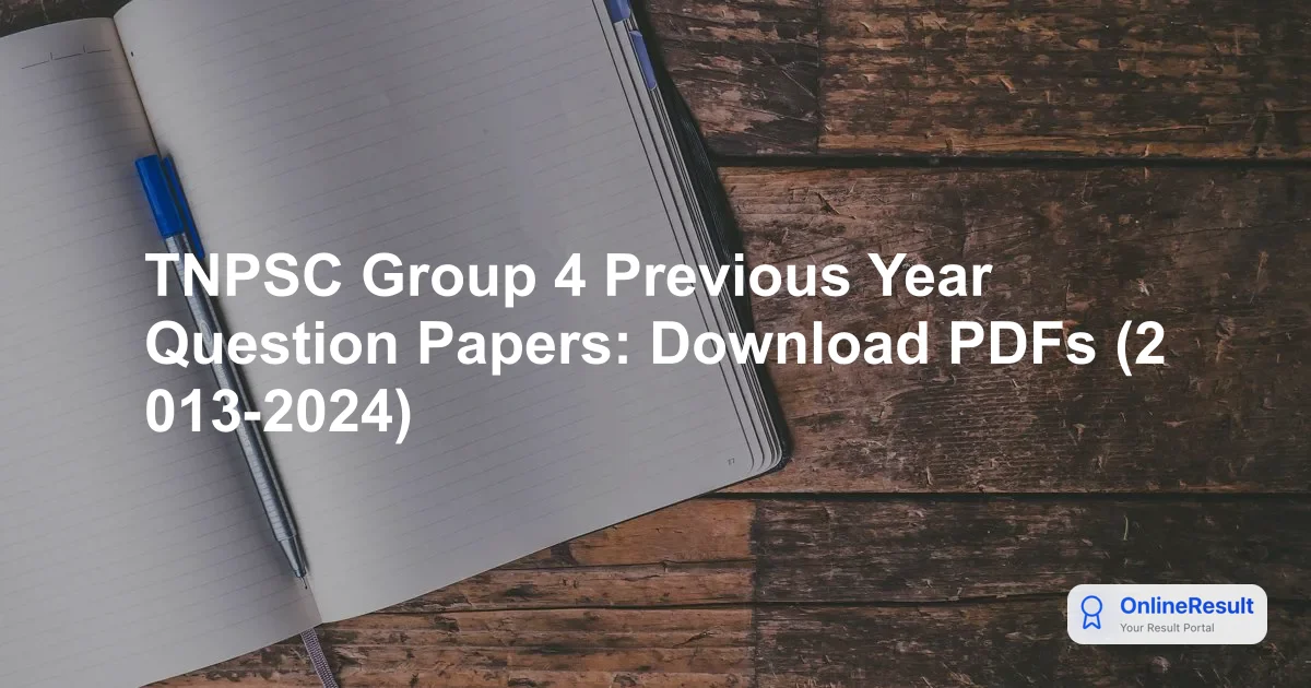 TNPSC Group 4 Previous Year Question Papers: Download PDFs (2013-2024)
