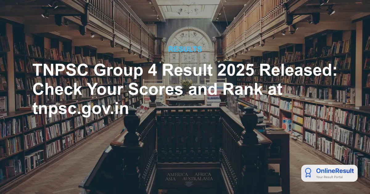TNPSC Group 4 Result 2025 Released: Check Your Scores and Rank at tnpsc.gov.in