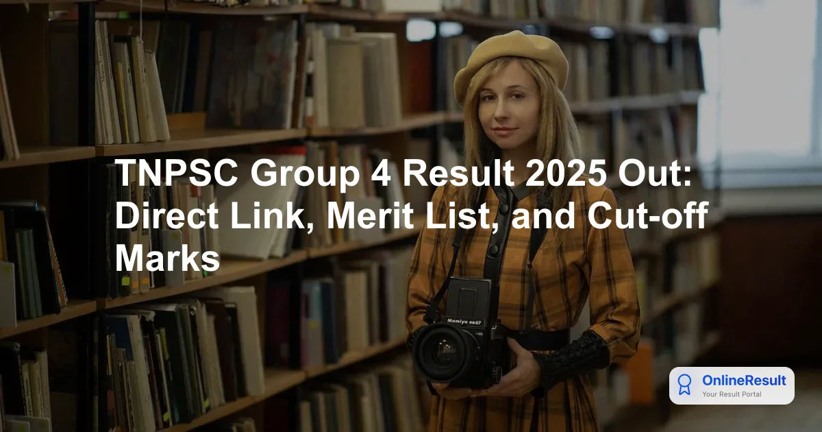 TNPSC Group 4 Result 2025 Out: Direct Link, Merit List, and Cut-off Marks