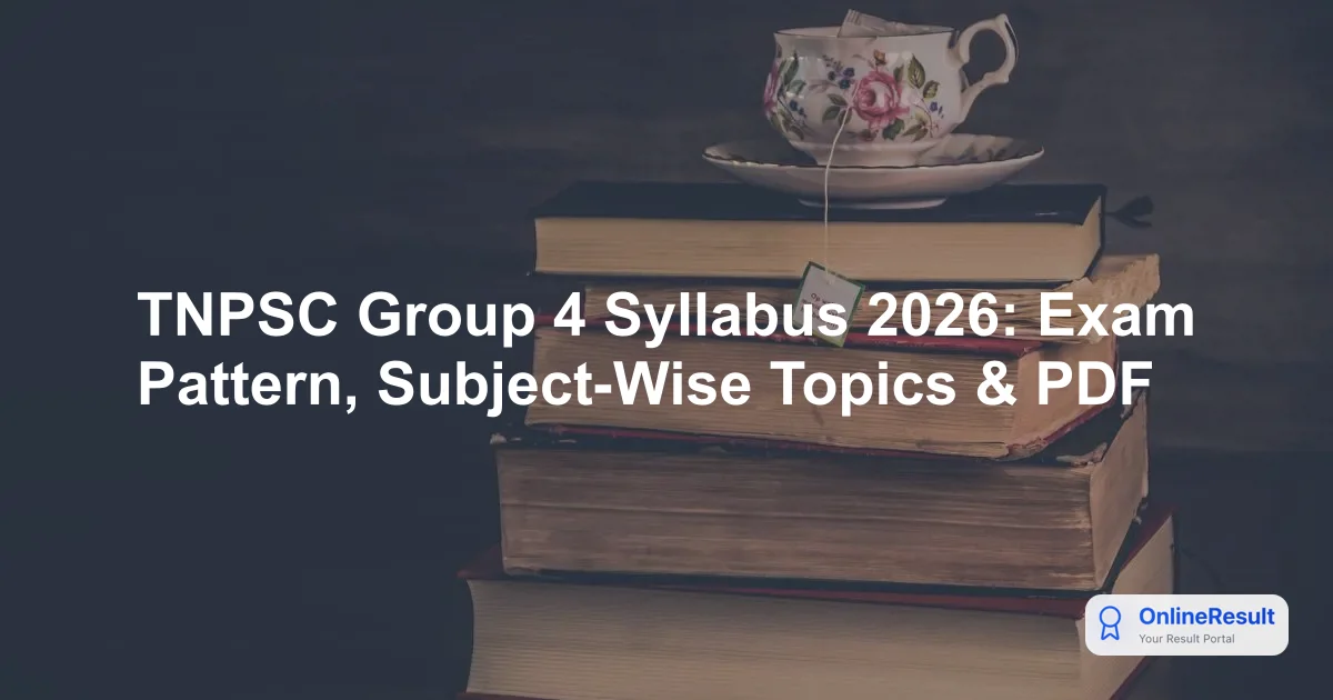 TNPSC Group 4 Syllabus 2026: Exam Pattern, Subject-Wise Topics & PDF