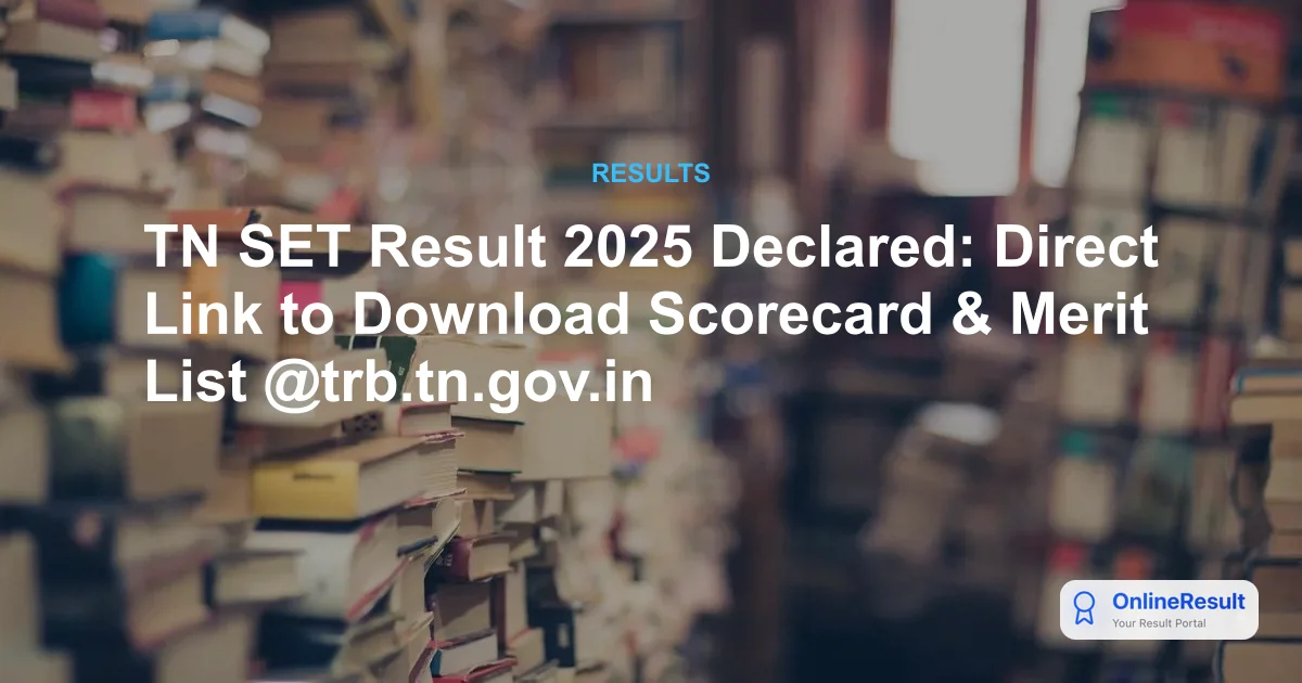 TN SET Result 2025 Declared: Direct Link to Download Scorecard & Merit List @trb.tn.gov.in