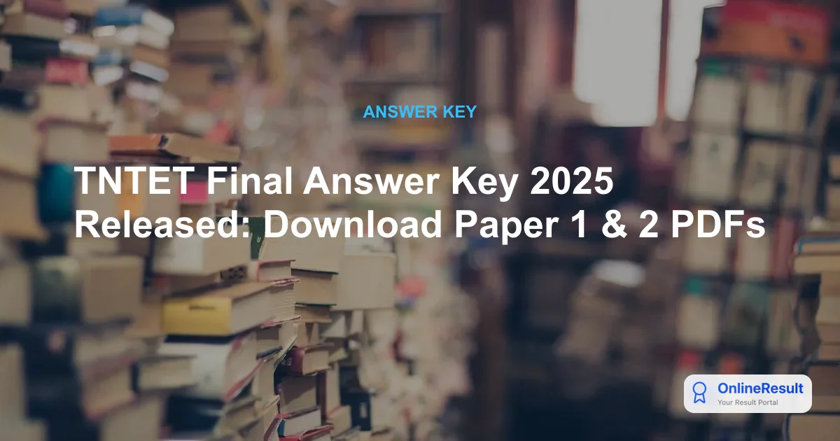 TNTET Final Answer Key 2025 Released: Download Paper 1 & 2 PDFs