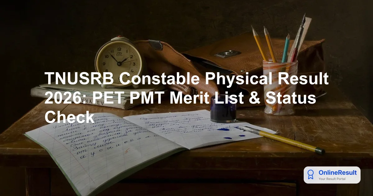 TNUSRB Constable Physical Result 2026: PET PMT Merit List & Status Check