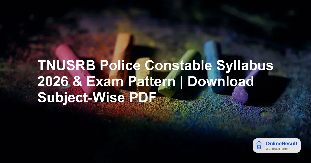 TNUSRB Police Constable Syllabus 2026 & Exam Pattern | Download Subject-Wise PDF