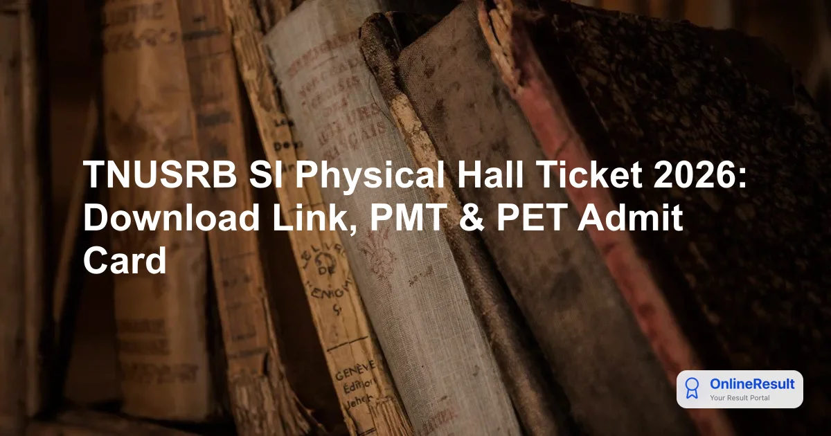 TNUSRB SI Physical Hall Ticket 2026: Download Link, PMT & PET Admit Card