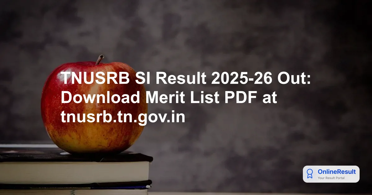 TNUSRB SI Result 2025-26 Out: Download Merit List PDF at tnusrb.tn.gov.in