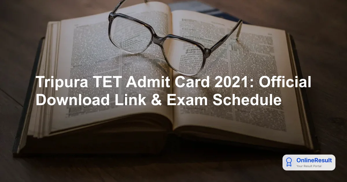 Tripura TET Admit Card 2021: Official Download Link & Exam Schedule