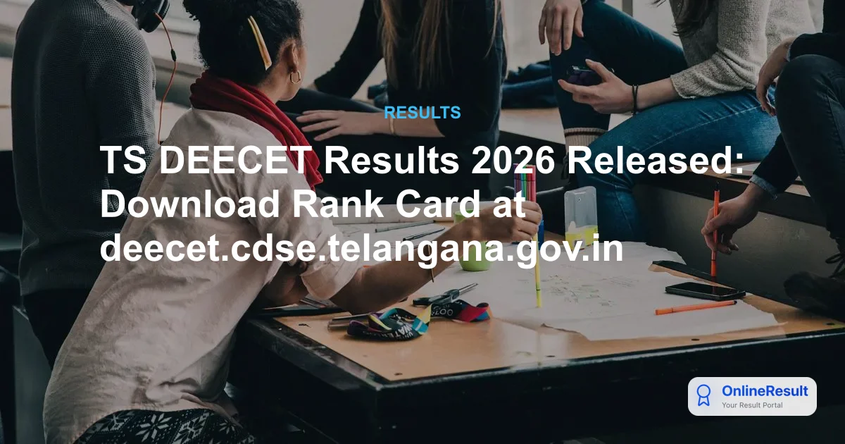 TS DEECET Results 2026 Released: Download Rank Card at deecet.cdse.telangana.gov.in