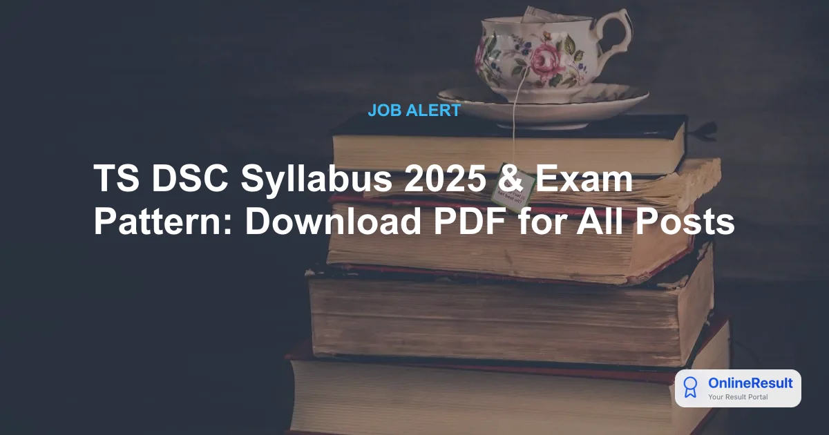 TS DSC Syllabus 2025 & Exam Pattern: Download PDF for All Posts
