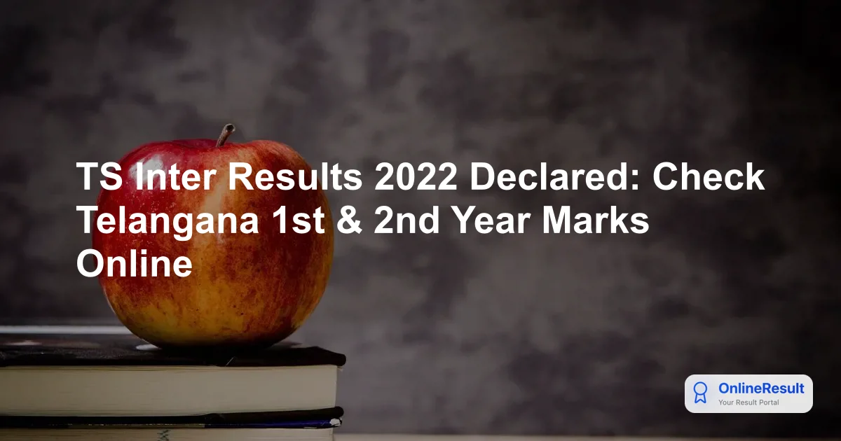 TS Inter Results 2022 Declared: Check Telangana 1st & 2nd Year Marks Online