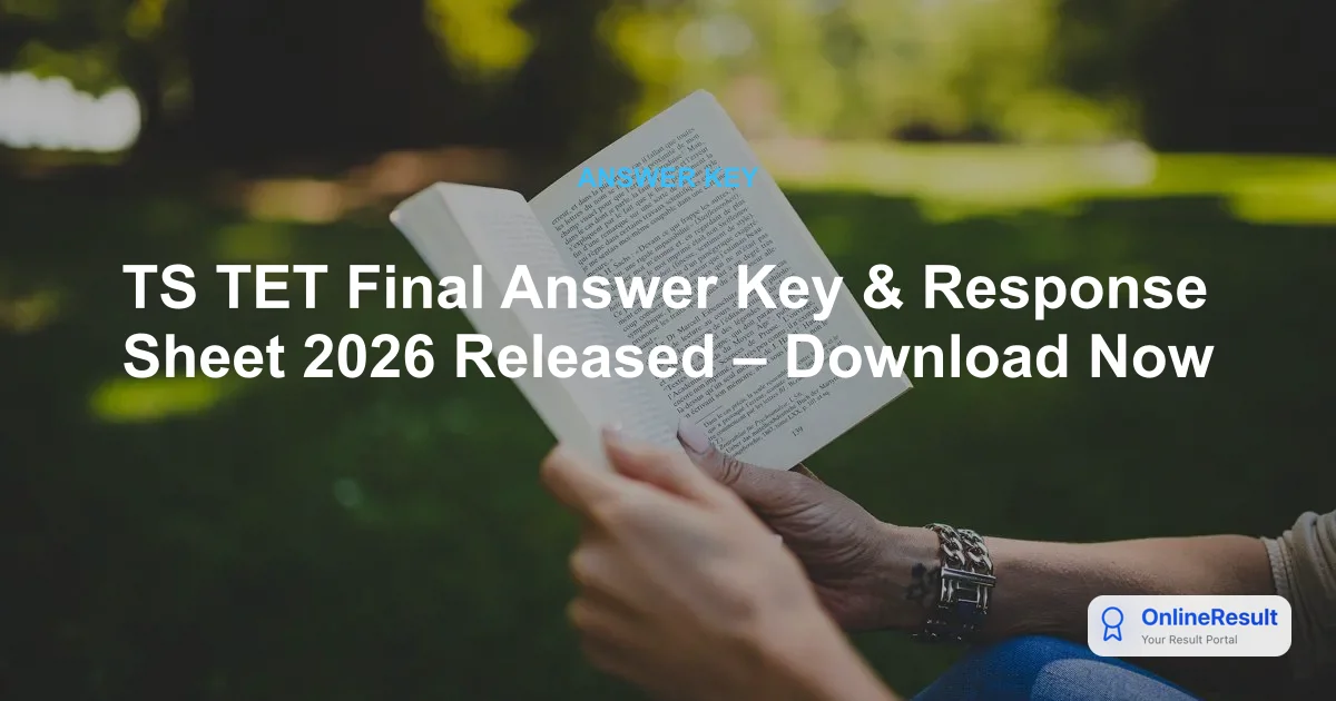 TS TET Final Answer Key & Response Sheet 2026 Released – Download Now