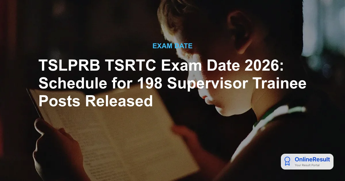 TSLPRB TSRTC Exam Date 2026: Schedule for 198 Supervisor Trainee Posts Released