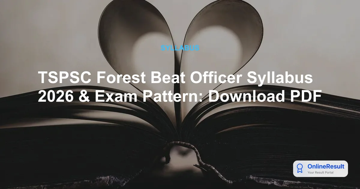 TSPSC Forest Beat Officer Syllabus 2026 & Exam Pattern: Download PDF