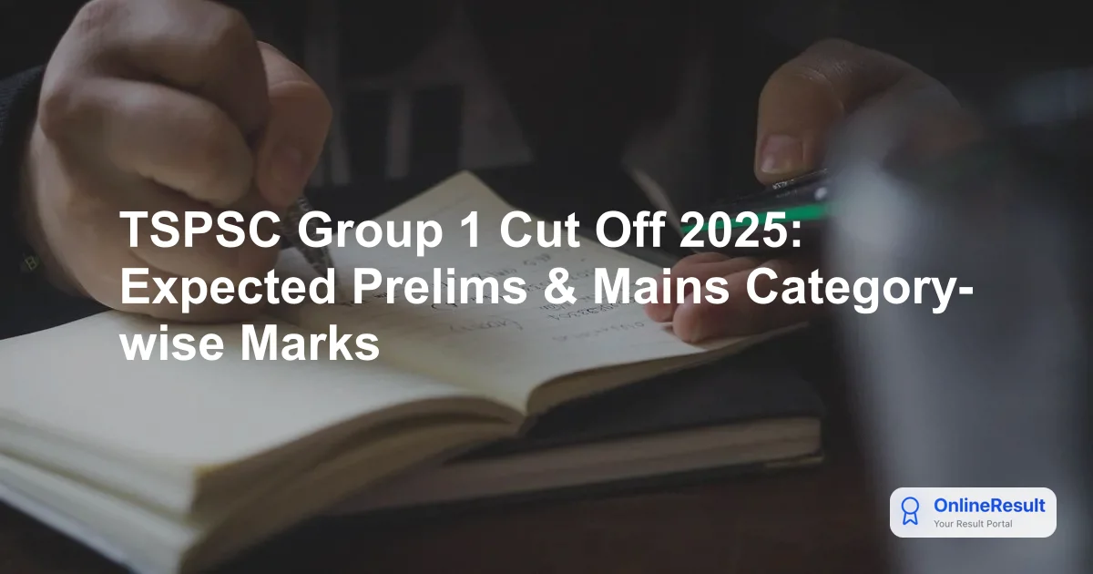 TSPSC Group 1 Cut Off 2025: Expected Prelims & Mains Category-wise Marks