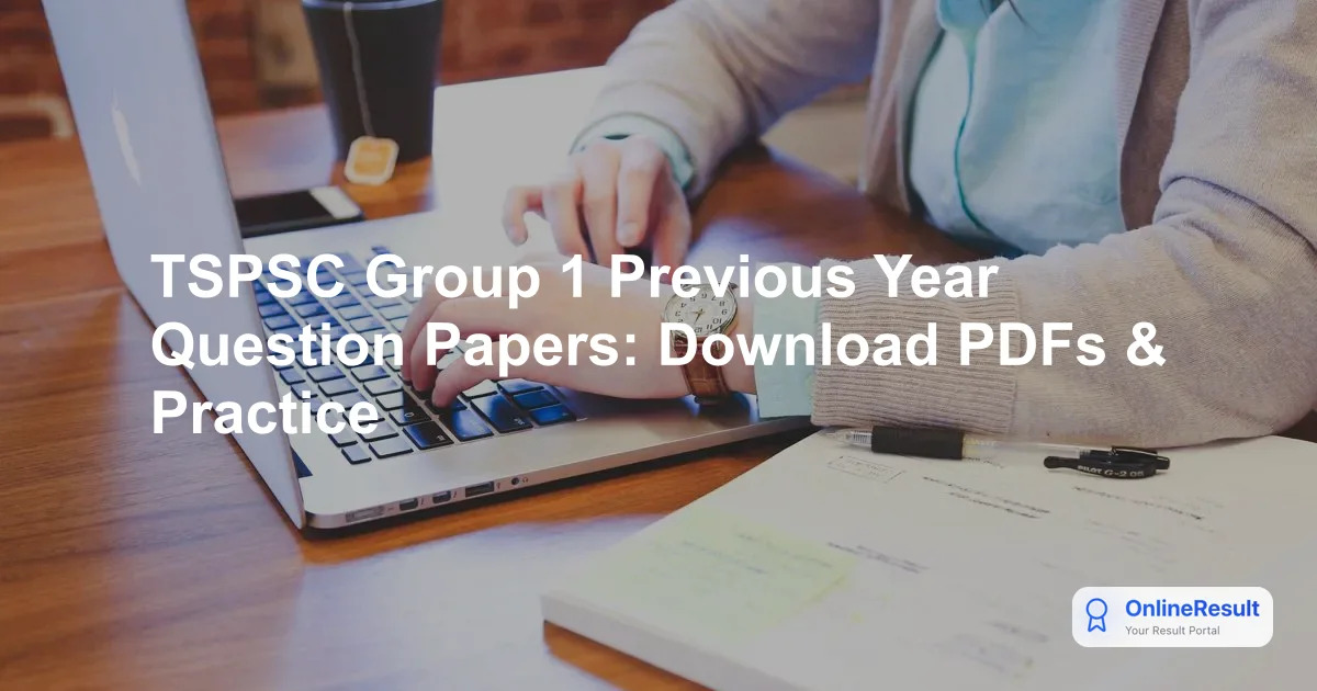 TSPSC Group 1 Previous Year Question Papers: Download PDFs & Practice