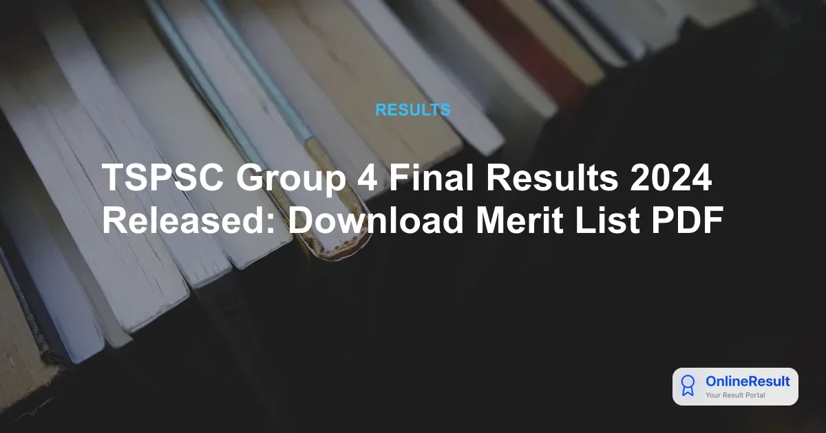 TSPSC Group 4 Final Results 2024 Released: Download Merit List PDF