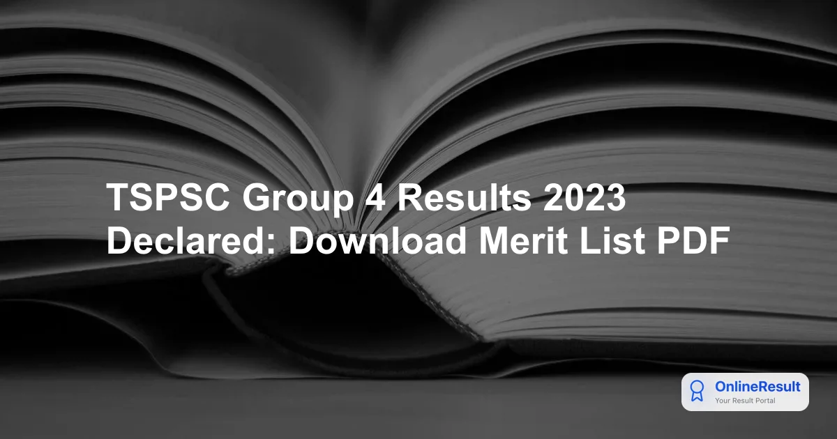 TSPSC Group 4 Results 2023 Out: Download Merit List & Next Steps