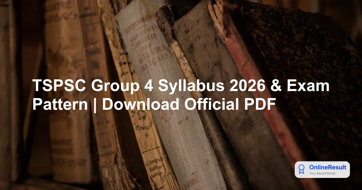 TSPSC Group 4 Syllabus & Exam Pattern 2026: Complete Preparation Guide