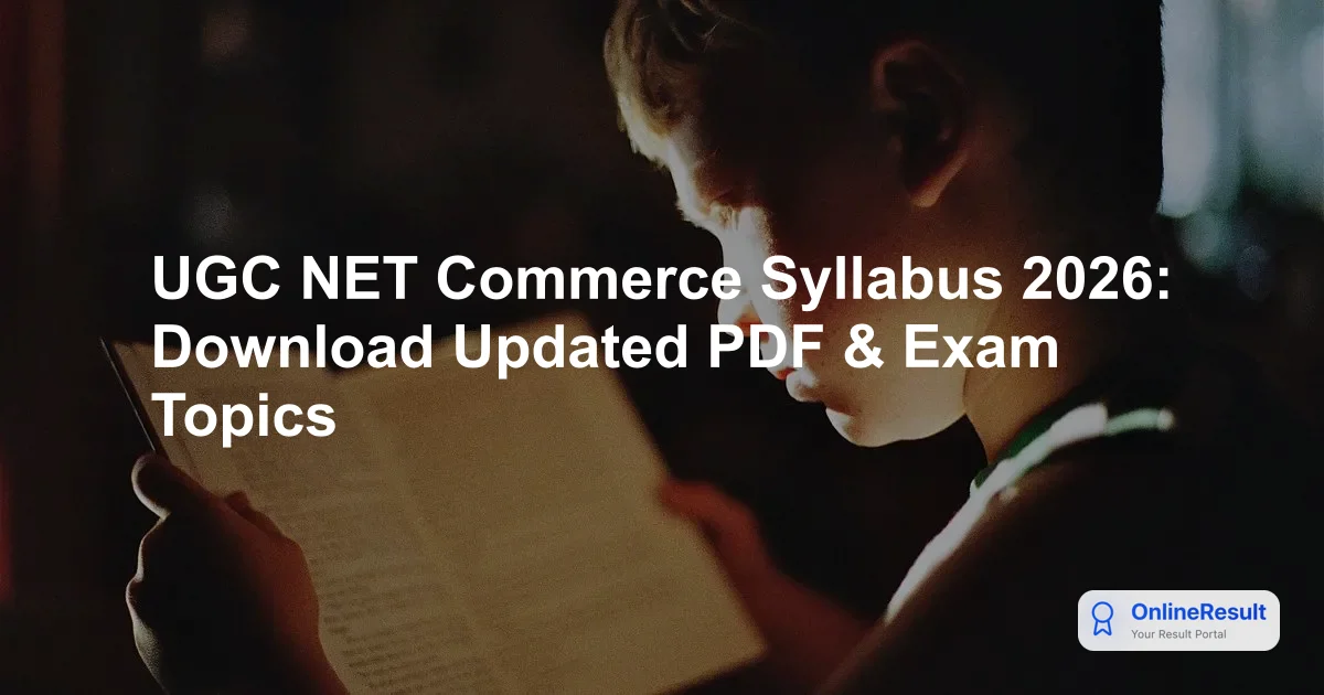 UGC NET Commerce Syllabus 2026: Exam Pattern, Units & Structure