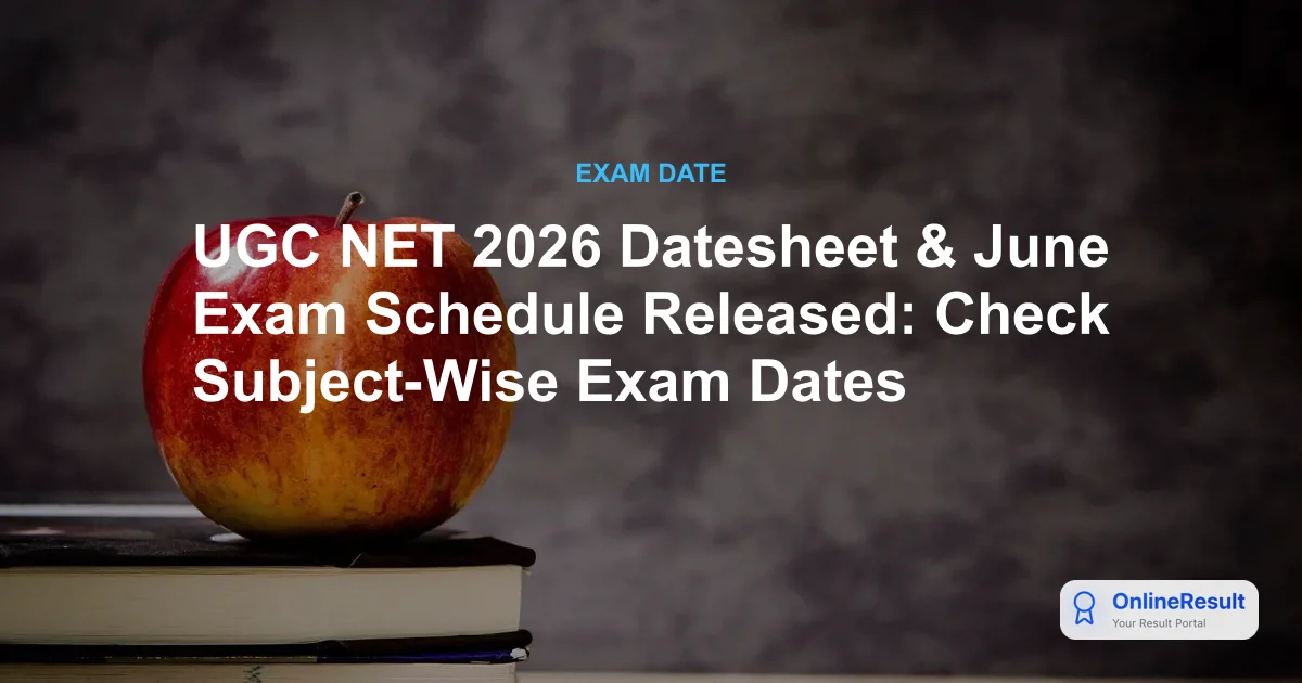 UGC NET 2026 Datesheet & June Exam Schedule Released: Check Subject-Wise Exam Dates