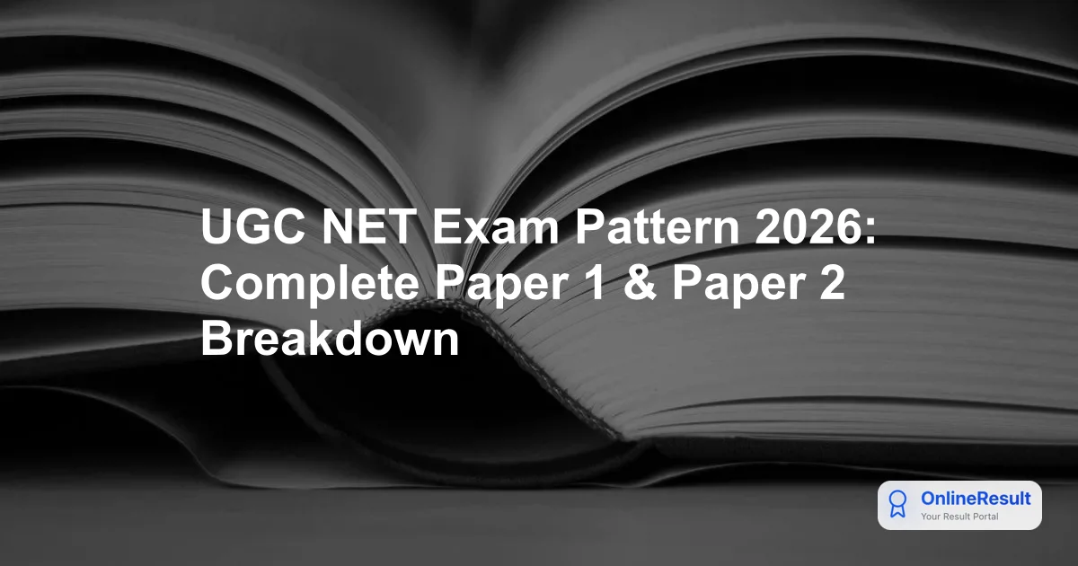 UGC NET Exam Pattern 2026: Complete Paper 1 & Paper 2 Breakdown