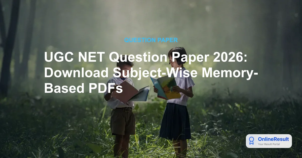 UGC NET Question Paper 2026: Download Subject-Wise Memory-Based PDFs