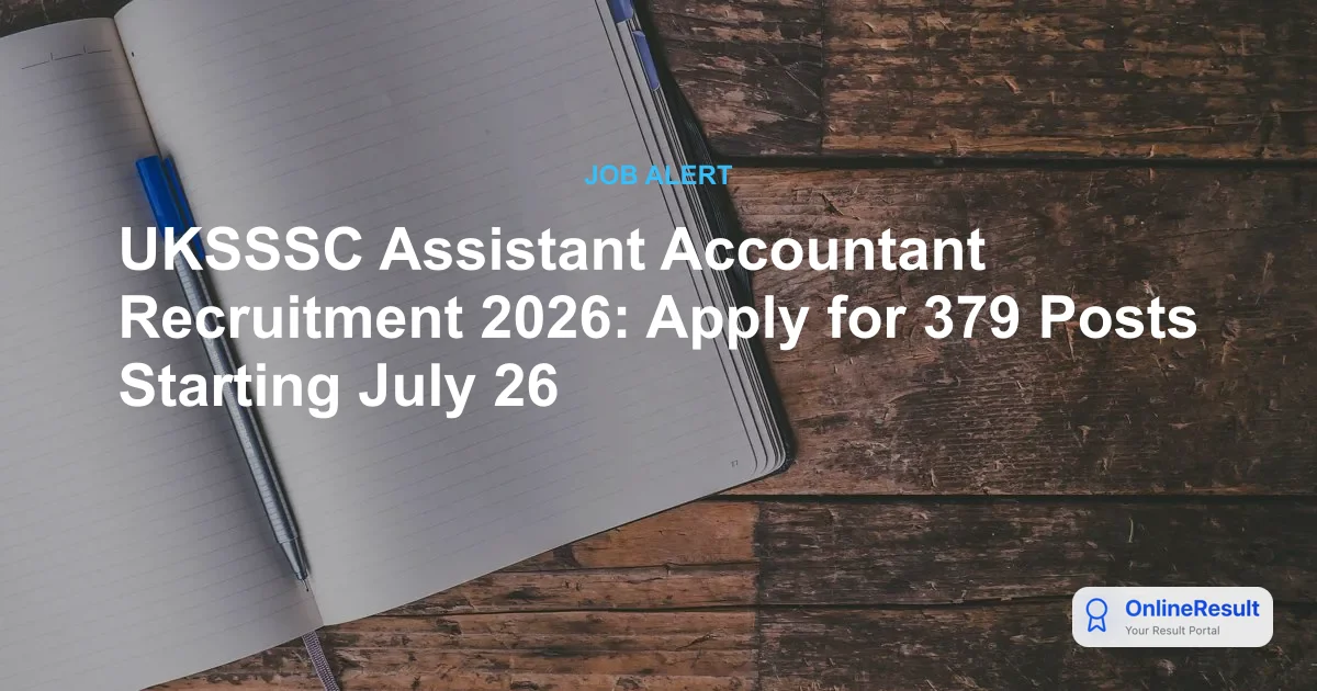UKSSSC Assistant Accountant Recruitment 2026: Apply for 379 Group C Posts