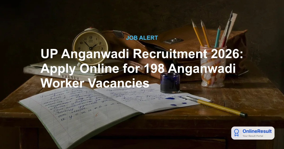 UP Anganwadi Recruitment 2026: Apply Online for 198 Anganwadi Worker Vacancies
