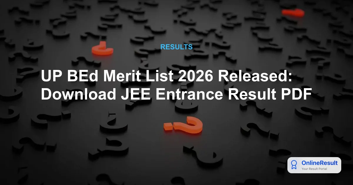 UP BEd Merit List 2026 Released: Download JEE Entrance Result PDF