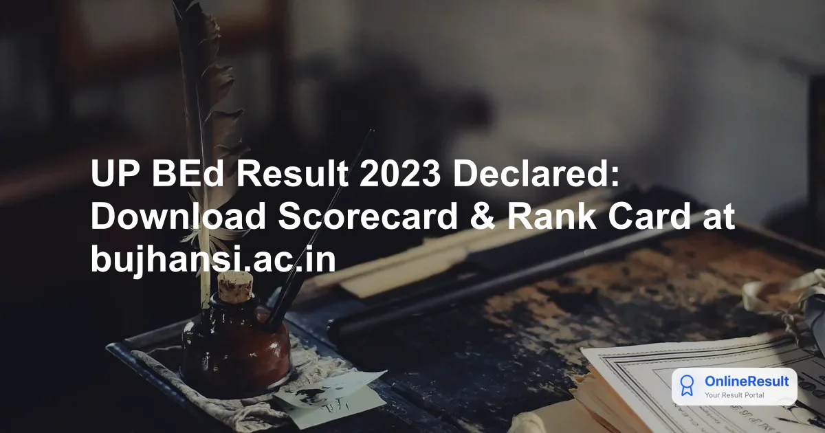 UP BEd Result 2023 Declared: Check Scorecard, Toppers & Cutoff