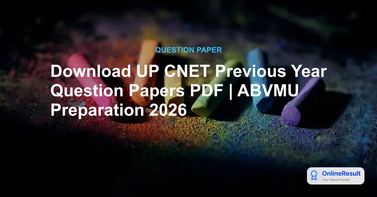 Download UP CNET Previous Year Question Papers PDF | ABVMU Preparation 2026