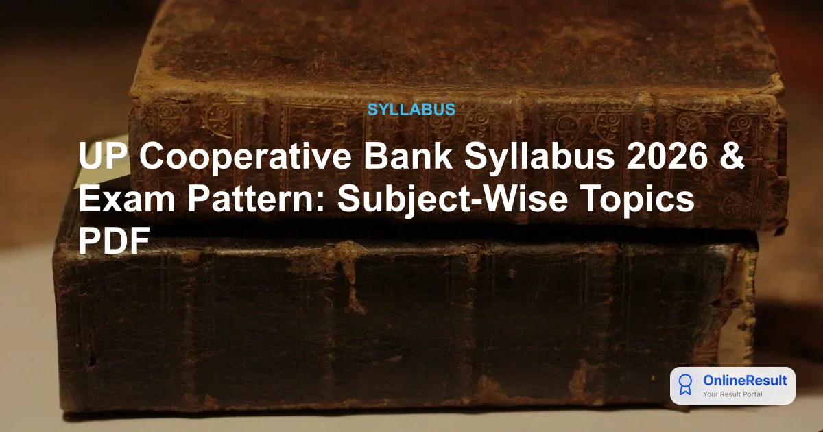UP Cooperative Bank Syllabus 2026 & Exam Pattern: Subject-Wise Topics PDF