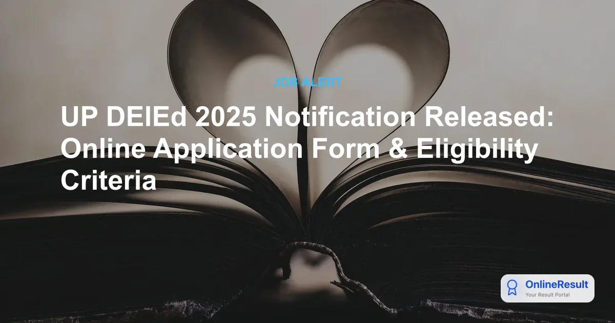UP DElEd 2025 Notification Released: Online Application Form & Eligibility Criteria