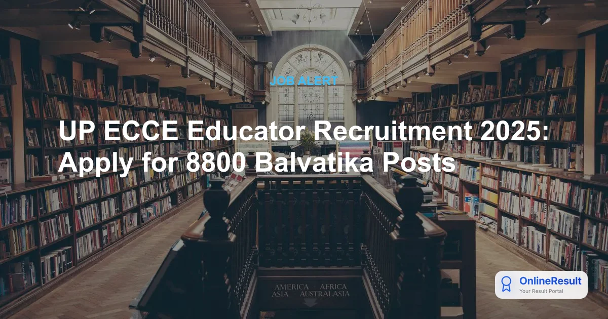 UP ECCE Educator Recruitment 2025: Apply for 8800 Balvatika Posts