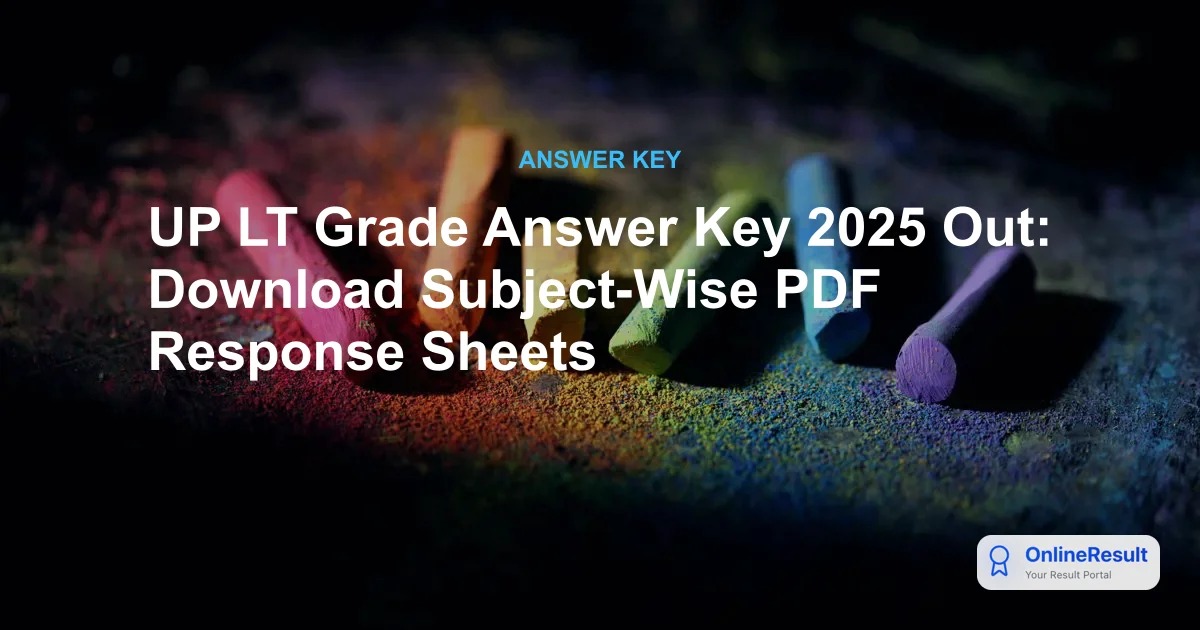 UP LT Grade Answer Key 2025 Out: Download Subject-Wise PDF Response Sheets